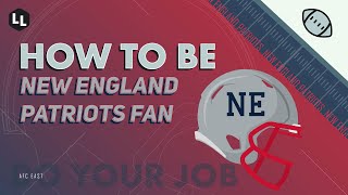 HOW TO BE  New England Patriots Fan [upl. by Fabyola]