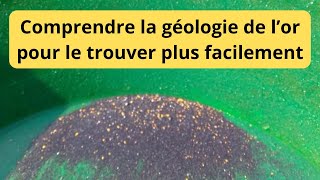 Comprendre la géologie de l’or pour orpailler plus facilement PODCAST [upl. by Ahsenre]