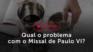 Qual o problema com o Missal de Paulo VI [upl. by Ocko]