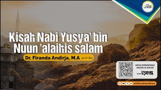 Dr Firanda Andirja MA  Kisah Nabi Yusya bin Nuun alaihis salam [upl. by Eerrahs]