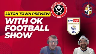 Luton Home Preview with OK Football Show [upl. by Bikales]