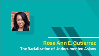 The Racialization of Undocumented Asians [upl. by Rebbecca]