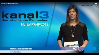 Kanal3 Murtal KW 49 2015 [upl. by Egroj708]