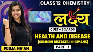 Class 12 Biology  Health and disease  common diseases in humans  L1  Boards  CUET🎯 Pooja Maam [upl. by Amery]