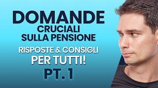 Domande Cruciali sulla Pensione Risposte e Consigli per Tutti pt1 [upl. by Evie]