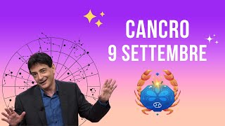 Cancro ♋️ Loroscopo di Paolo Fox  9 Settembre 2024  Una giornata perfetta come canta Capossela [upl. by Handy]