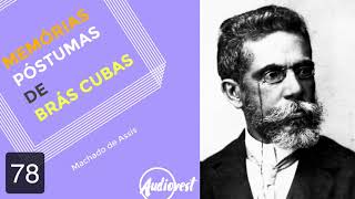 Memórias Póstumas de Brás Cubas  Completo  Machado de Assis  Capítulo 78 [upl. by Yhtak]