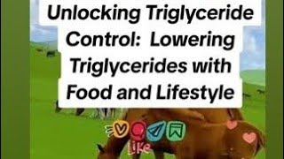 Empowering Triglyceride Management A Comprehensive Guide to Lower Your Triglyceride Levels [upl. by Hamish]