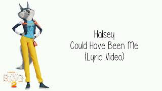 Sing 2 Halsey  Could Have Been Me  Lyric Video [upl. by Eyaj108]