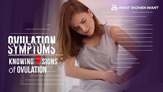 Ovulation Symptoms Knowing 7 Signs of Ovulation  How Do You Know You are Ovulating [upl. by Latif]