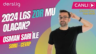 2024 LGS Zor Mu Olacak Osman Sarı İle Soru  Cevap [upl. by Barrus]