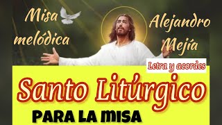 Santo Litúrgico misa melódica de Alejandro Mejía con letra y acordes [upl. by Toh]