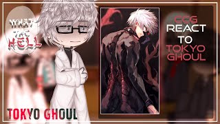 CCG react to Tokyo GhoulKaneki  Tokyo Ghoul [upl. by Chem]