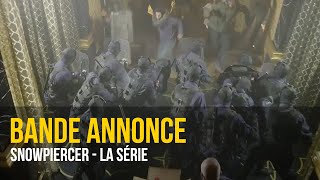 Snowpiercer la série  Première bande annonce vo [upl. by Llehsam]