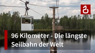 Die längste Seilbahn der Welt Linbanan Norsjö Schweden [upl. by Orford]