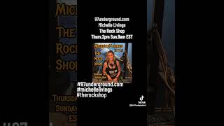 Michelle Livings on 97undergroundcom The Rock Shop Thursdays 2pm Saturdays 9am [upl. by Priscella]