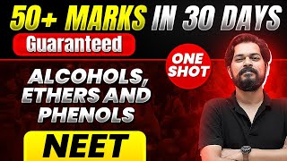 50 Marks Guaranteed ALCOHOLS ETHERS AND PHENOLS  Quick Revision 1 Shot  Chemistry for NEET [upl. by Nrehtak]