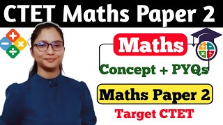 CTET Maths Paper 2 Marathon  CTET Math Paper 2 Preparation  CTET Paper 2 Math Marathon  CTET 2024 [upl. by Birkle587]