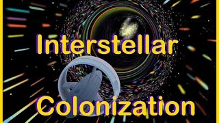 Interstellar Colonization [upl. by Illehs750]