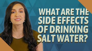 What are the side effects of drinking salt water [upl. by Atoiganap]