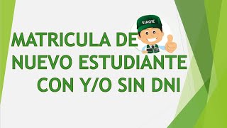 6 Matricula para nuevo estudiante con o sin DNI [upl. by Llehcam]