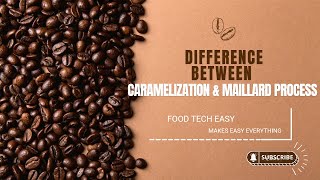 Difference between Caramelization amp Maillard ProcessCaramelization and Maillard process [upl. by Merlina]