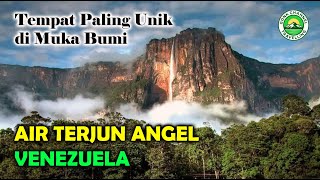 Air Terjun Angel Venezuela Tempat Paling Unik di Muka Bumi [upl. by Gunner496]