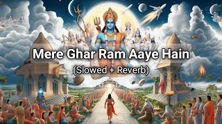 Mere Ghar Ram Aaye Hain Slowed  Reverb [upl. by Lawlor99]