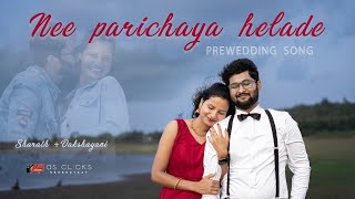 Ninna Sanihake  Nee parichaya helade song  Pre wedding shoot  Sharath  Dakshayani as clicks [upl. by Walrath]