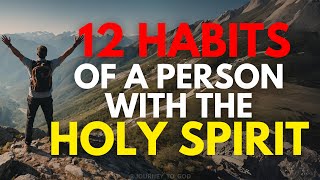 12 Habits Of A Person With The Holy Spirit This May Surprise You [upl. by Nasus751]