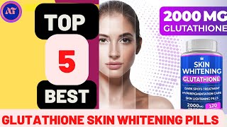 BEST GLUTATHIONE SKIN WHITENING PILLS 2024 [upl. by Onateag]