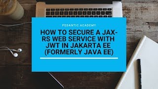 How to secure a JAXRS app with Json Web Token JWT in Jakarta EE formerly Java EE [upl. by Nylirac]