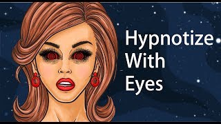 How to Hypnotize People With Only Your Eyes [upl. by Mauer]