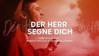 Der Herr segne dich Cover „The Blessing“  Gebetshaus feat Markus Fackler und Veronika Lohmer [upl. by Ongineb255]