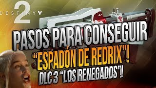 GUÍA CÓMO CONSEGUIR ESPADÓN DE REDRIX  TODOS LOS PASOS DLC 3 quotLOS RENEGADOSquot [upl. by Ived]