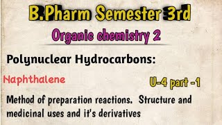 U4 part 1 Polynuclear hydrocarbon Naphthalene reaction synthesis uses POC 2nd sem 3rd [upl. by Fayina]