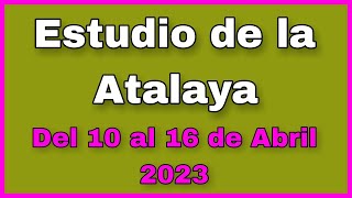 Estudio de La Atalaya de esta semana âœ… atalaya del 10 al 16 de Abril 2023 [upl. by Carlin]