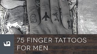 75 Finger Tattoos For Men [upl. by Bilat]