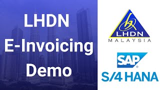 SAP S4HANA Integration with LHDN EInvoicing in Malaysia  IRBM [upl. by Anaihsat508]