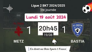 Ligue 2 BKT  FC METZ 1  1 SC BASTIA en direct sur Bein Sports 1 France  19082024 à 20 h 45 [upl. by Bashemeth]