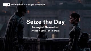 Avenged Sevenfold  Seize the Day Lyrics  Lirik Terjemahan The Batman [upl. by Bouley887]