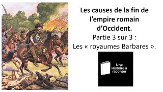 Les causes de la chute de Rome  les royaumes barbares [upl. by Gloriana]