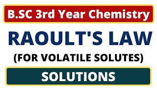 Raoults Law For Volatile Solutes  BSC 3rd Year Chemistry  Solutions amp Colligative Properties [upl. by Judus]