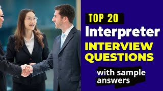 Interpreter Interview Questions and Answers for 2024 [upl. by Eiliah]