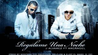 J Alvarez Ft Arcangel  Regalame Una Noche LETRA [upl. by Inaboy]