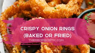 Crispy Onion Rings Baked or Fried I The Recipe Critic [upl. by Einafpets]