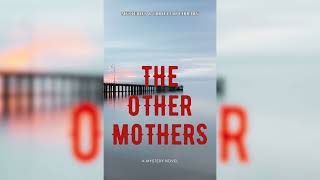 Mysteries and Thrillers Library Audiobook Full Length  The Other Mothers [upl. by Eelyam459]