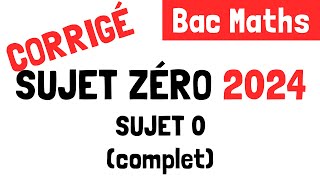 Bac Maths  Correction du sujet zéro 2024 [upl. by Lac106]