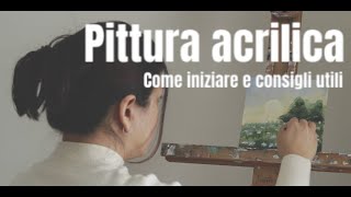 Corso Pittura acrilica  Introduzione e consigli per tutti i livelli a partire da principianti [upl. by Iden932]