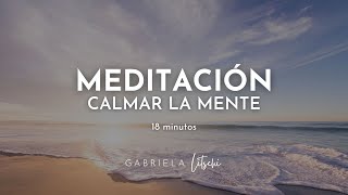 Meditación guiada para Calmar la Mente y Reducir la Ansiedad 🧘🏽‍♀️🍃GabrielaLitschi [upl. by Ariak]